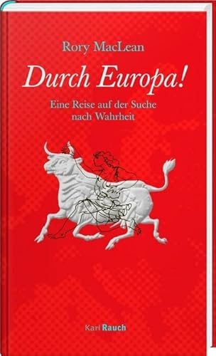 Durch Europa!: Eine Reise auf der Suche nach Wahrheit