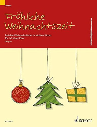 Fröhliche Weihnachtszeit: Beliebte Weihnachtslieder in leichten Sätzen. 1-2 Flöten.
