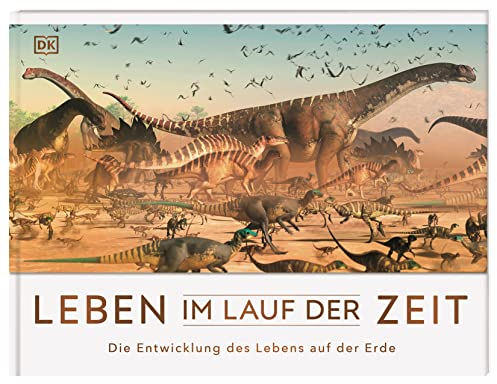 Leben im Lauf der Zeit: Die Entwicklung des Lebens auf der Erde (Panorama-Bücher)