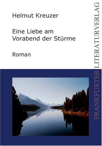 Eine Liebe am Vorabend der Stürme: Roman