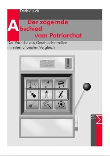 Der zögernde Abschied vom Patriarchat: Der Wandel von Geschlechterrollen im internationalen Vergleich