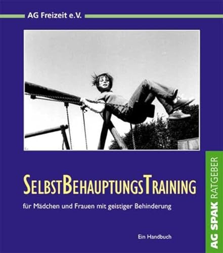 SelbstBehauptungsTraining für Mädchen und Frauen mit geistiger Behinderung: Ein Handbuch
