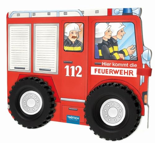 Trötsch Hier kommt die Feuerwehr mit Rädern Spielbuch Räderbuch Beschäftigungsbuch (Beschäftigungsbücher / Beschäftigung): Spielbuch mit Geschichten der Feuerwehr