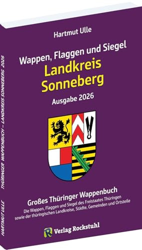 Wappen, Flaggen und Siegel LANDKREIS SONNEBERG - Ein Lexikon - Ausgabe 2026: Großes Thüringer Wappenbuch - Band 15 von 18