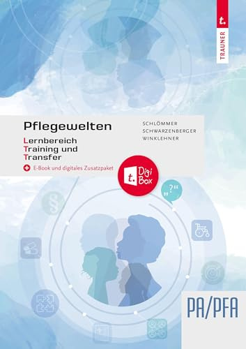 Pflegewelten - Lernbereich Training und Transfer (LTT) PA/PFA (1. ABJ.) Arbeitsbuch für die Pflege(fach)assistenz