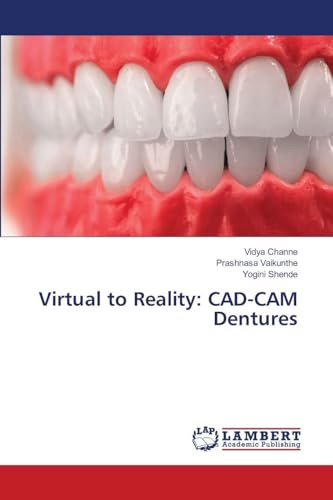Virtual to Reality: CAD-CAM Dentures