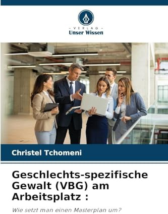Geschlechts-spezifische Gewalt (VBG) am Arbeitsplatz :: Wie setzt man einen Masterplan um?
