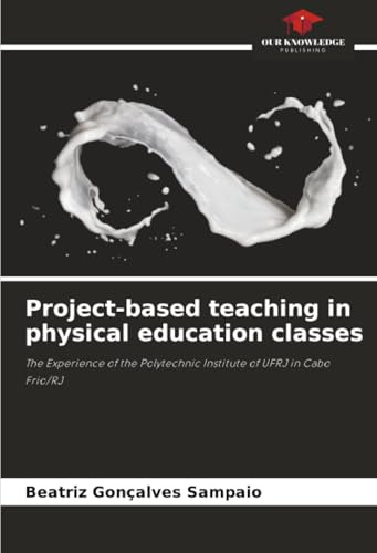 Project-based teaching in physical education classes: The Experience of the Polytechnic Institute of UFRJ in Cabo Frio/RJ