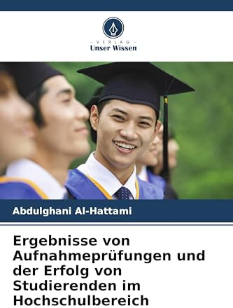 Ergebnisse von Aufnahmeprüfungen und der Erfolg von Studierenden im Hochschulbereich