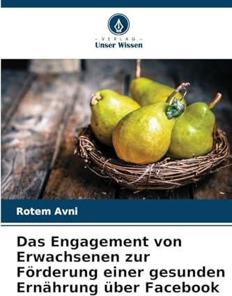 Das Engagement von Erwachsenen zur Förderung einer gesunden Ernährung über Facebook