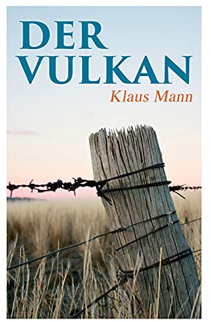 Der Vulkan: Roman unter Emigranten