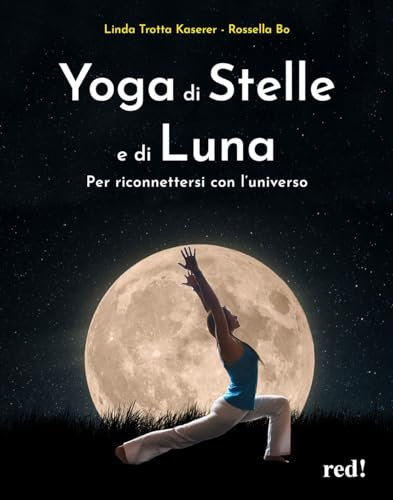Yoga di stelle e di luna. Per riconnettersi con l'universo (Discipline)