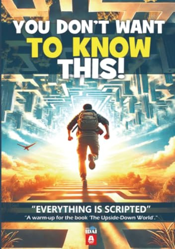 YOU DON'T WANT TO KNOW THIS !: Everything is scripted