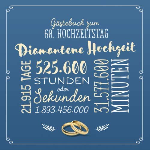 Gästebuch zum 60. Hochzeitstag ~ Diamantene Hochzeit: Deko & Geschenk zur Feier der Diamanthochzeit - 60 Jahre - Buch für Glückwünsche und Fotos der Gäste