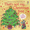 That's Not My Christmas Tree...: A Christmas Book for Babies and Toddlers