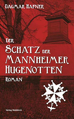 Der Schatz der Mannheimer Hugenotten: Roman
