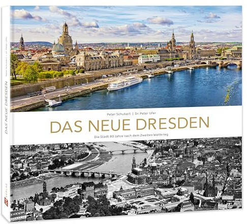 Bildband Das neue Dresden - Die Stadt 80 Jahre nach dem Zweiten Weltkrieg
