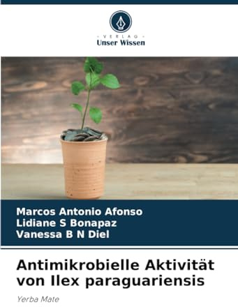 Antimikrobielle Aktivität von Ilex paraguariensis: Yerba Mate
