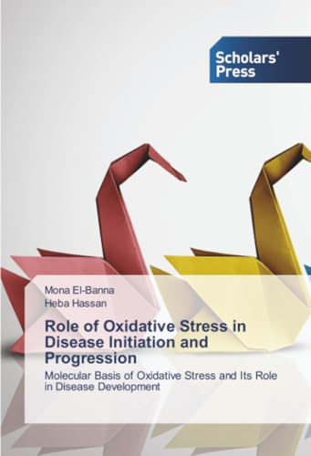 Role of Oxidative Stress in Disease Initiation and Progression: Molecular Basis of Oxidative Stress and Its Role in Disease Development