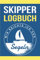 Skipper Logbuch: Logbuch für Fahrten mit Motorboot, Yacht und Segelboot - Maritimes Fahrtenbuch für Segler und Bootsbesitzer