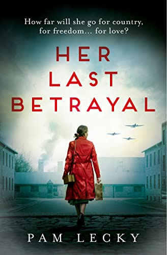 Her Last Betrayal: A new unputdownable and utterly heartbreaking WW2 page-turner for 2026 (Sarah Gillespie series) (Book 2)