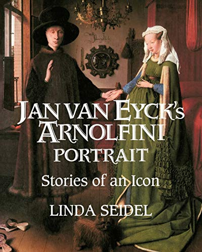Jan Van Eyck's Arnolfini Portrait: Stories of an Icon