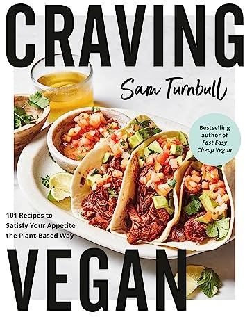 Craving Vegan: 101 Recipes to Satisfy Your Appetite the Plant-Based Way