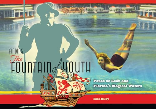 Finding the Fountain of Youth: Ponce de Leon and Florida's Magical Waters