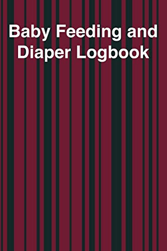 Baby Feeding And Diaper Logbook: 90 Day Bottle and Dirty Diaper Log (6x9)