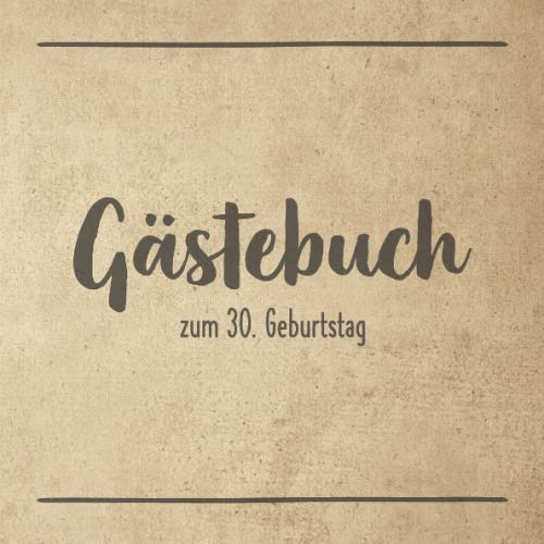 Gästebuch zum 30. Geburtstag: Album Erinnerungsbuch I Geschenkidee runder Geburtstag I Innenseiten schlicht minimal I Softcover quadratisch I Vintage Look