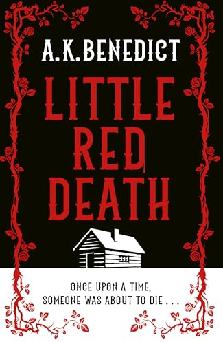 Little Red Death: A mind-bending murder mystery like nothing you've read before - enter the woods, if you dare...