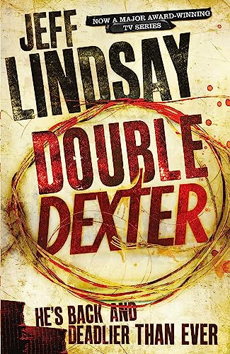 Double Dexter: The GRIPPING thriller that's inspired the Showtime series DEXTER: ORIGINAL SIN and DEXTER: RESURRECTION (Book Six)