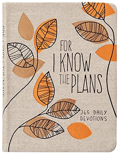 For I Know the Plans: 365 Daily Devotions