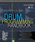 The Drum Programming Handbook: The Complete Guide to Creating Great Rhythm Tracks
