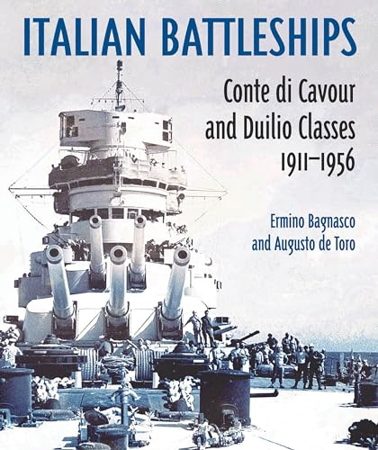 Italian Battleships: 'Conte di Cavour' & 'Duilio' Classes 1911--1956