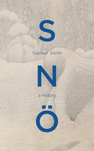 Sno: A beautiful natural history of snow and the effects of climate change from the award-winning environmentalist