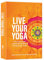 Live Your Yoga: 54 Practice Cards to Bring the Wisdom of the Yoga Sutras to Life
