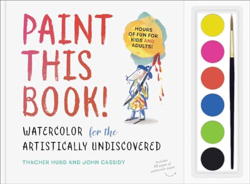 Paint This Book! Watercolor for the Artistically Undiscovered