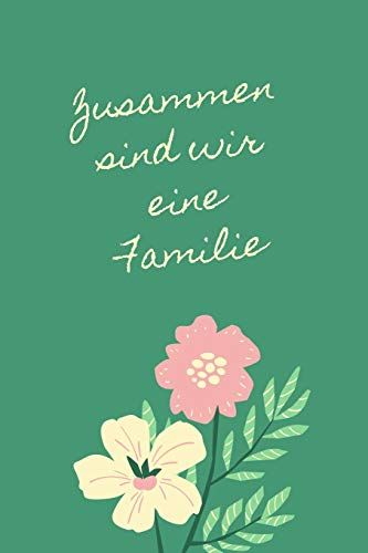 Zusammen sind wir eine Familie: A5 Dotted Grid Journal | Skizzenbuch | Stammbuch | Familienbuch | Notizbuch | Zeichenbuch | Geschenk für Familien, ... Familienfeier, Männer, Frauen und Kinder