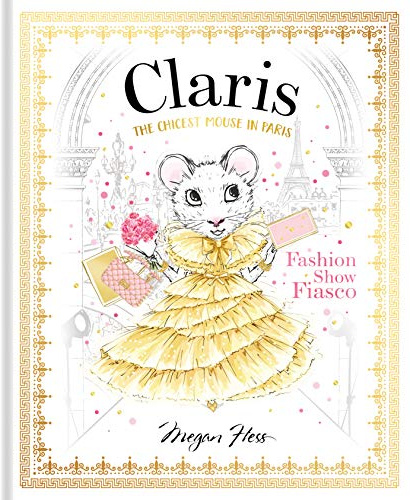Claris: Fashion Show Fiasco: The Chicest Mouse in Paris (Claris Collection, Band 2)