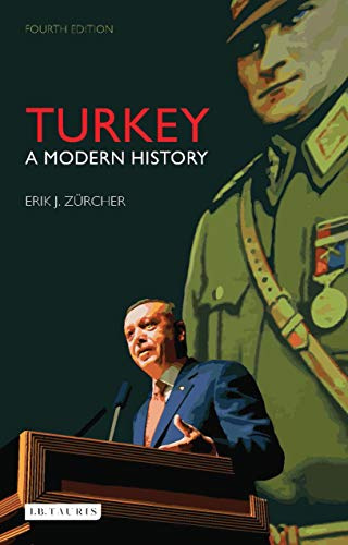 Turkey a Modern History (International Library of Human Geography) (Library of Modern Turkey, 27)