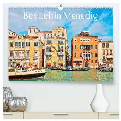 Besuch in Venedig (hochwertiger Premium Wandkalender 2026 DIN A2 quer), Kunstdruck in Hochglanz: Die Farben Venedigs (CALVENDO Orte)