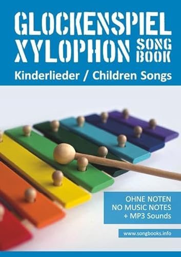 Xylophon Songbook / Glockenspiel Xylophon Songbook - Kinderlieder - Children Songs: Ohne Noten + MP3-Sounds