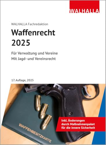 Waffenrecht 2025: Für Verwaltung und Vereine; Mit Jagd- und Vereinsrecht