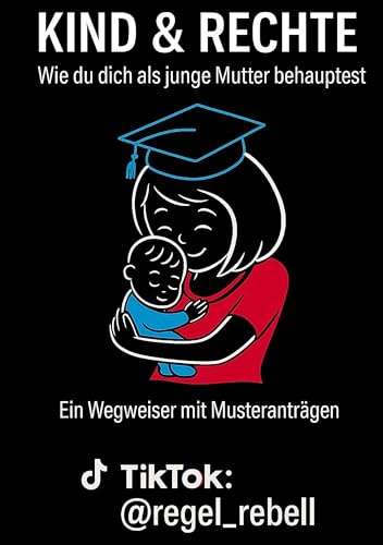 Kind & Rechte: Wie du dich als junge Mutter behauptest