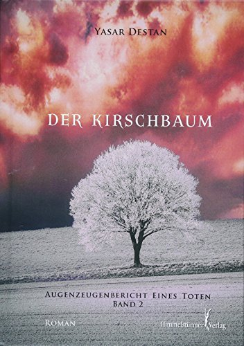 Der Kirschbaum Band 2: Augenzeugenbericht eines Toten