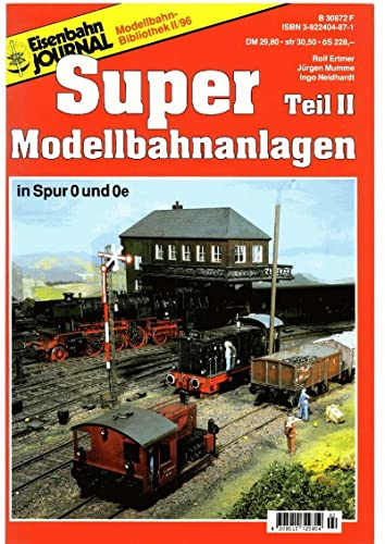 Super Modellbahnanlagen: In Spur 0 und 0e (Modellbahn Bibliothek des Eisenbahn Journals)