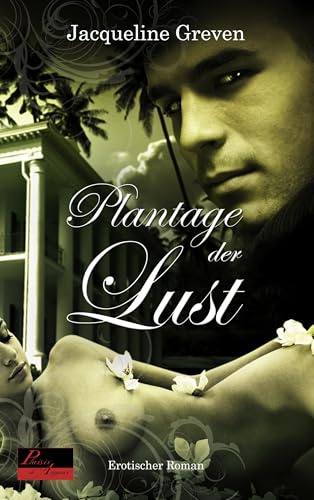 Plantage der Lust: Erotischer Roman