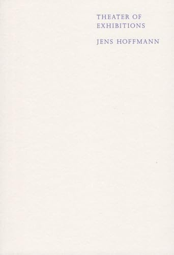 Jens Hoffmann - Theater of Exhibitions ^ (Sternberg Press)
