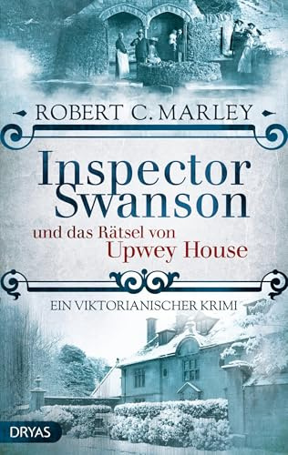 Inspector Swanson und das Rätsel von Upwey House: Ein viktorianischer Krimi (Baker Street Bibliothek)